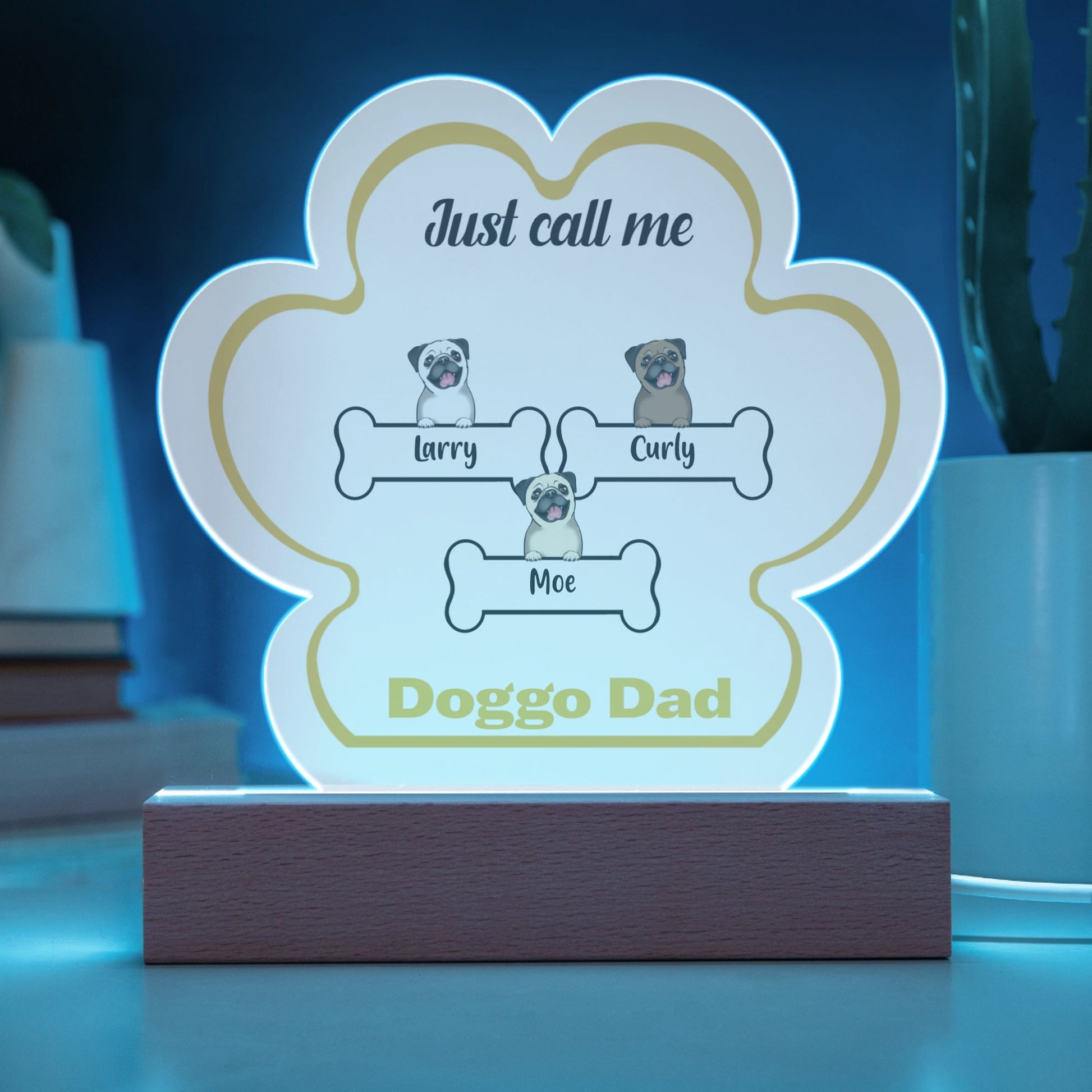 Just Call Me Doggo Dad Acrylic Paw Plaque_Doggo Mojo_Novelty Signs_Battery Powered LED Base__2