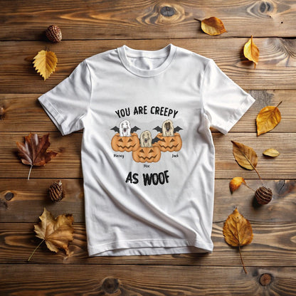 You Are Creepy As Woof T-Shirt_Doggo Mojo_T-shirts_White_S_4